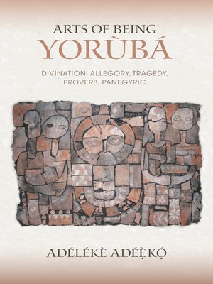 cover image of Arts of Being Yoruba